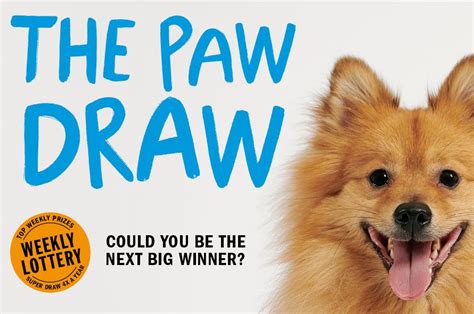Paw Draw weekly lottery .